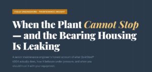 When the Plant Cannot Stop — and the Bearing Housing Is Leaking