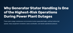 Generator Stator Handling Safety During Power Plant Outages | Suspended Load Safety Solutions