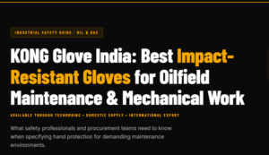 KONG Glove India: Best Impact-Resistant Gloves for Oilfield Maintenance & Mechanical Work